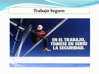 Trabajo Seguro
 