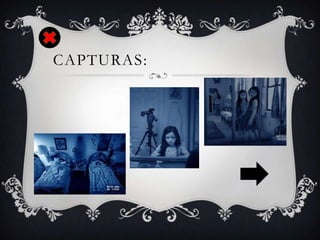 CAPTURAS:
 