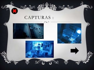 CAPTURAS :
 