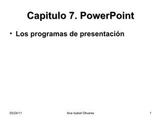 Capitulo 7. PowerPoint ,[object Object]