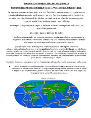 Actividad propuesta para miércoles 22 y jueves 23
Problemáticas ambientales: Riesgo. Huracanes. Vulnerabilidad. Estudio de...