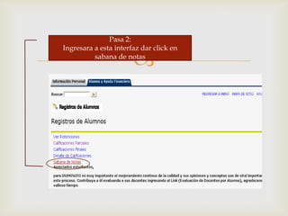 
Pasa 2:
Ingresara a esta interfaz dar click en
sabana de notas
 
