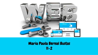 Maria Paula Bernal Bustos
11-2
 