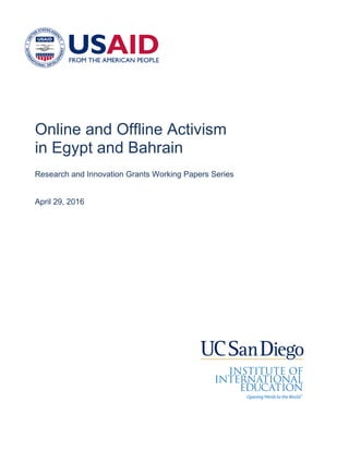 Online and Offline Activism
in Egypt and Bahrain
Research and Innovation Grants Working Papers Series
April 29, 2016
 