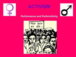 ACTIVISM Performance and Performitivity 
