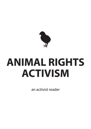 ANIMAL RIGHTS
  ACTIVISM
    an activist reader
 