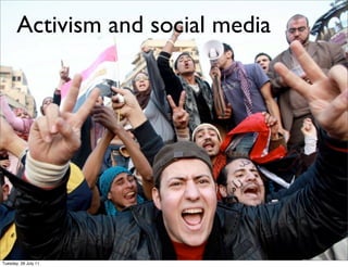 Activism and social media




Tuesday, 26 July 11
 