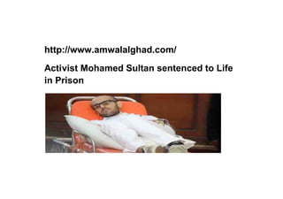 http://www.amwalalghad.com/
Activist Mohamed Sultan sentenced to Life
in Prison
 