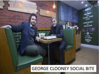 GEORGE CLOONEY SOCIAL BITE
 