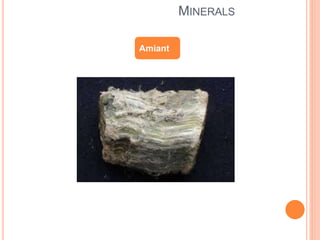 MINERALS
Amiant
 