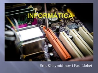 Erik Khaymidinov i Pau Llobet
 