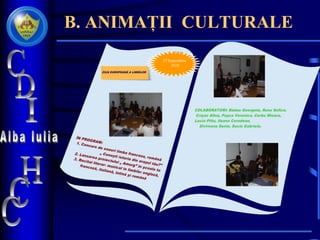 B. ANIMAȚII CULTURALE
27 Septembrie
2010
 