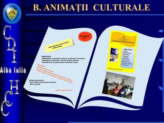 B. ANIMAȚII CULTURALE
 