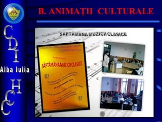 B. ANIMAȚII CULTURALE
 