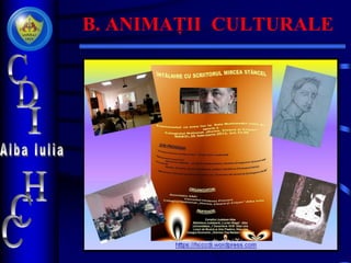 B. ANIMAȚII CULTURALE
 