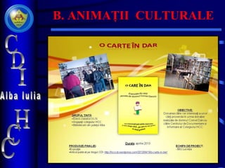 B. ANIMAȚII CULTURALE
 