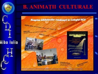 B. ANIMAȚII CULTURALE
 