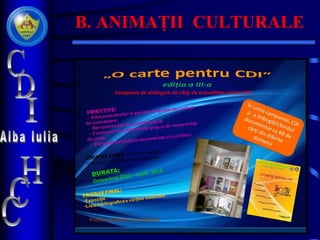 B. ANIMAȚII CULTURALE
 