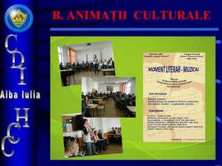 B. ANIMAȚII CULTURALE
 