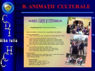 B. ANIMAȚII CULTURALE
 