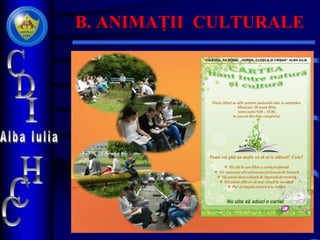 B. ANIMAȚII CULTURALE
 