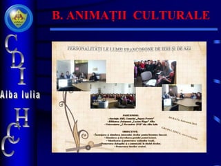 B. ANIMAȚII CULTURALE
 