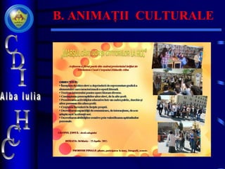 B. ANIMAȚII CULTURALE
 