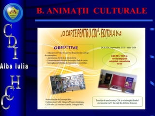 B. ANIMAȚII CULTURALE
 