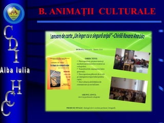 B. ANIMAȚII CULTURALE
 