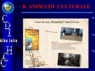B. ANIMAȚII CULTURALE
 