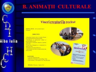 B. ANIMAȚII CULTURALE
 