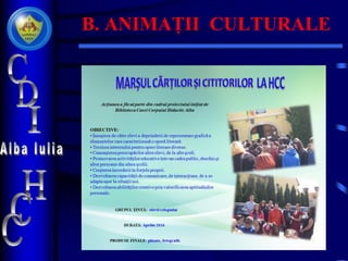 B. ANIMAȚII CULTURALE
 