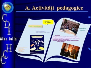 A. Activităţi pedagogice
27 APRILIE –
31 MAI 2011
 