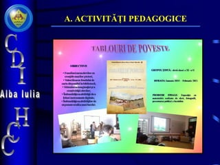 A. ACTIVITĂȚI PEDAGOGICE
 
