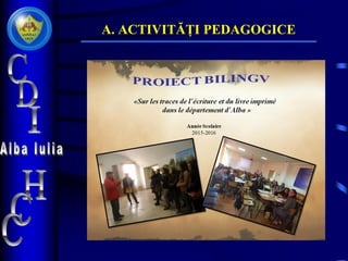 A. ACTIVITĂȚI PEDAGOGICE
 