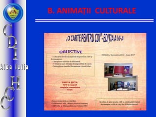 B. ANIMAȚII CULTURALE
 