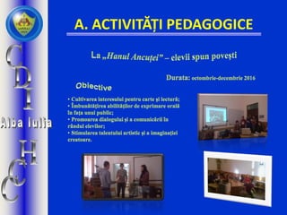 A. ACTIVITĂȚI PEDAGOGICE
 