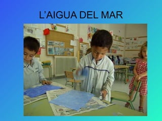 L’AIGUA DEL MAR 
