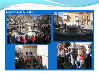 Les fonts dins del poble
 
