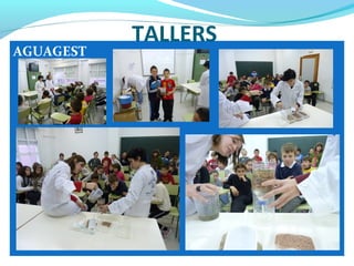 AGUAGEST
TALLERS
 
