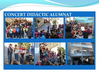 CONCERT DIDÀCTIC ALUMNAT
 