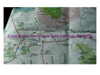 Consultando los mapas para hacer el recorrid o 