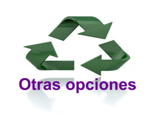 Otras opciones 