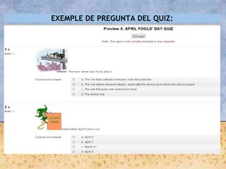EXEMPLE DE PREGUNTA DEL QUIZ:
 