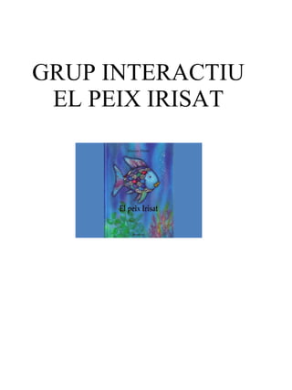 GRUP INTERACTIU EL PEIX IRISAT 