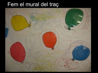 Fem el mural del traç
 