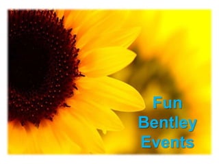Fun
Bentley
Events
 