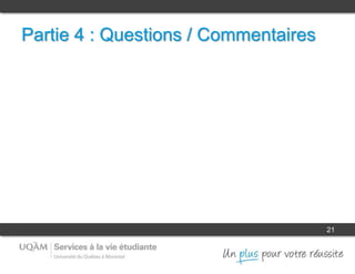 21
Partie 4 : Questions / Commentaires
 