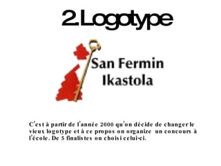 2.Logotype C’est à partir de l’année 2000 qu’on décide de changer le vieux logotype et à ce propos on organize  un concours à l’école. De 5 finalistes on choisi celui-ci. 