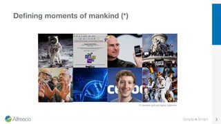 Deﬁning moments of mankind (*)
3	
  
(*)	
  Random	
  pick	
  and	
  highly	
  subjec9ve	
  
 